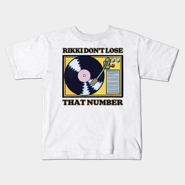Rikki Don't Lose That Number Kids T-Shirt by DankFutura
